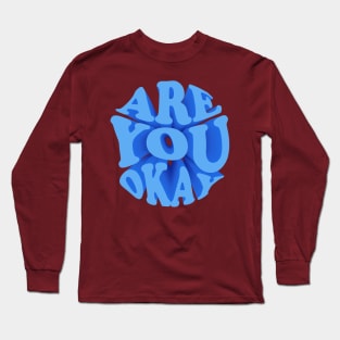 R U OK ? Long Sleeve T-Shirt